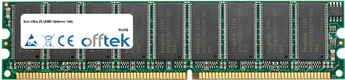 Ultra 20 (AMD Opteron 144) 2Go Kit (2x1Go Modules) - 184 Pin 2.6v DDR400 ECC Dimm (Dual Rank)