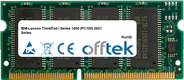 ThinkPad I Séries 1400 (PC100) 2621 Séries 128Mo Module - 144 Pin 3.3v PC100 SDRAM SoDimm